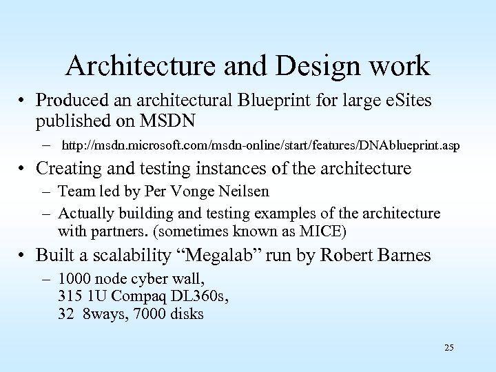 Architecture and Design work • Produced an architectural Blueprint for large e. Sites published