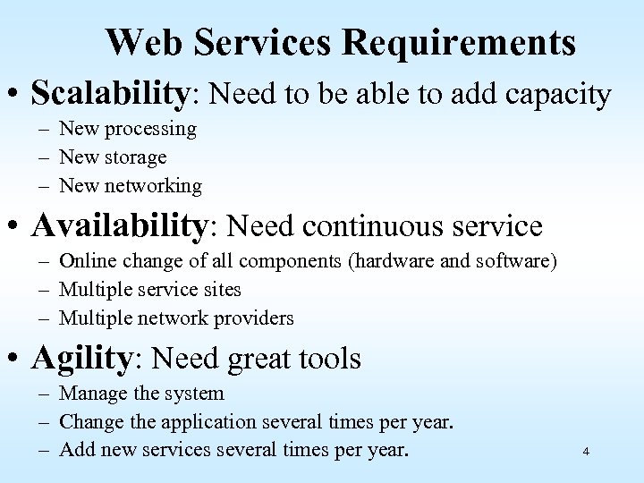 Web Services Requirements • Scalability: Need to be able to add capacity – New