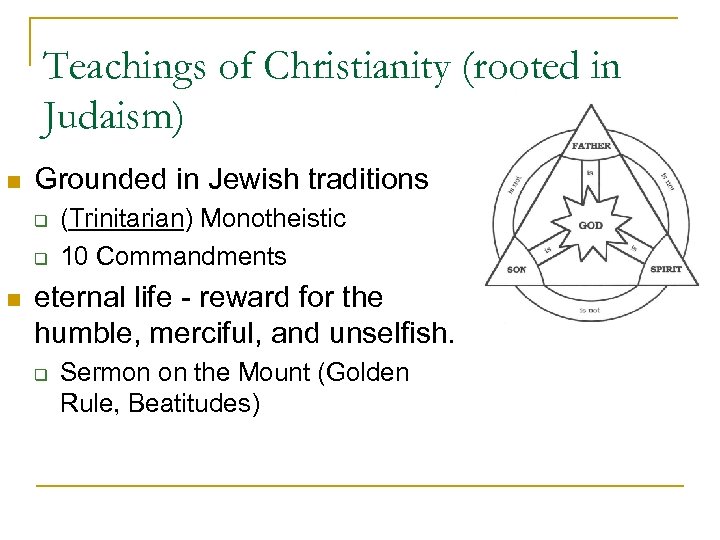 Teachings of Christianity (rooted in Judaism) n Grounded in Jewish traditions q q n