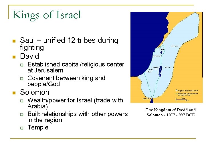 Kings of Israel n n Saul – unified 12 tribes during fighting David q