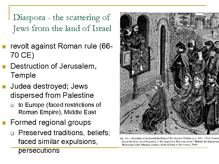 Diaspora - the scattering of Jews from the land of Israel n n n