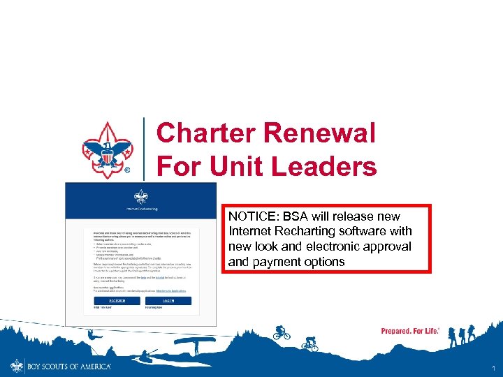 Charter Renewal For Unit Leaders NOTICE: BSA will release new Internet Recharting software with