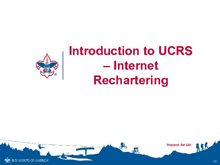 Introduction to UCRS – Internet Rechartering 22 