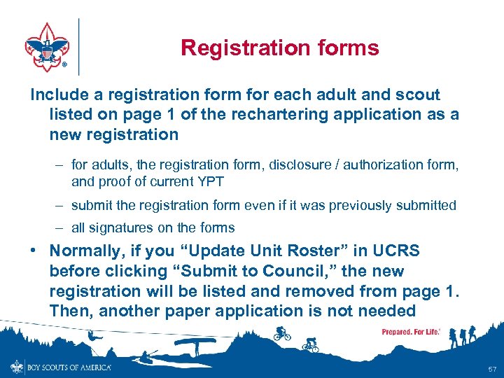 Registration forms Include a registration form for each adult and scout listed on page