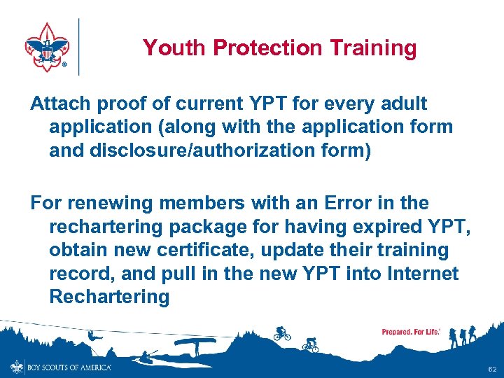 Youth Protection Training Attach proof of current YPT for every adult application (along with