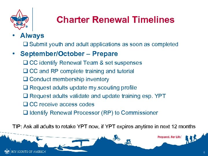 Charter Renewal Timelines • Always q Submit youth and adult applications as soon as