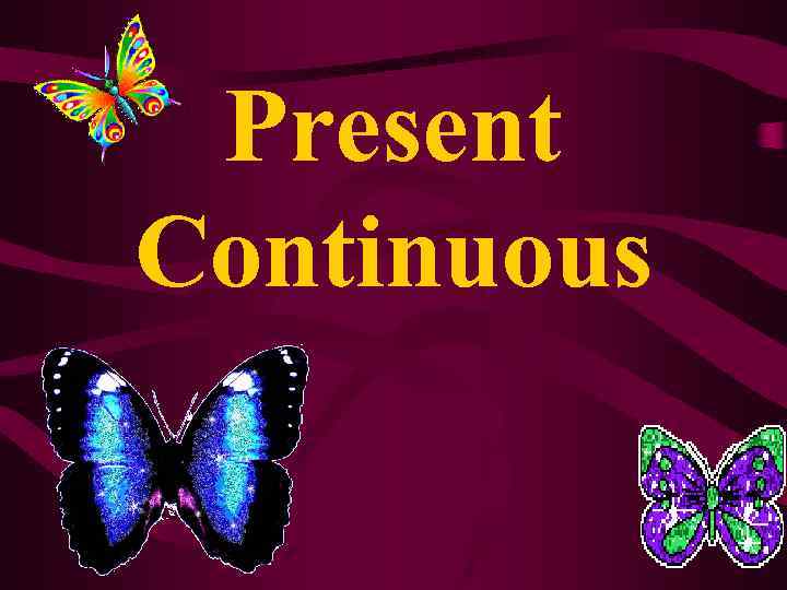 Present Continuous 