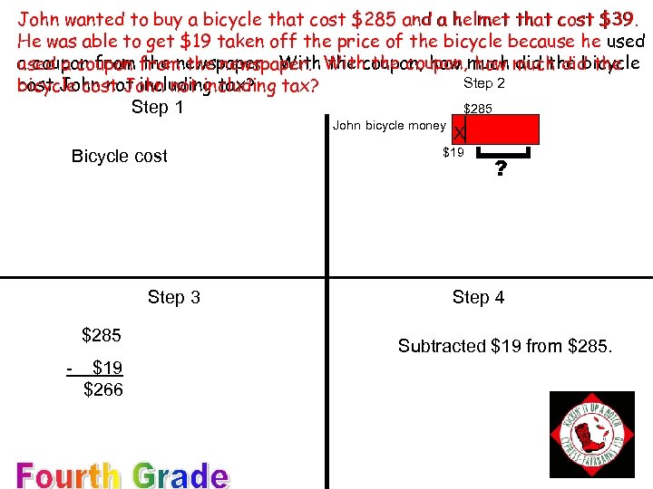 John wanted to buy a bicycle that cost $285 and a helmet that cost