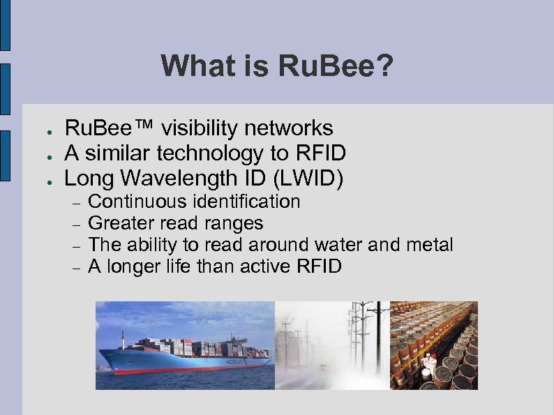 What is Ru. Bee? ● ● ● Ru. Bee™ visibility networks A similar technology