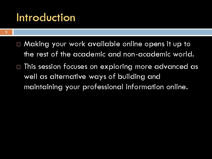 Introduction 3 Making your work available online opens it up to the rest of