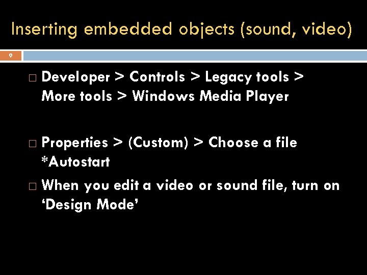 Inserting embedded objects (sound, video) 9 Developer > Controls > Legacy tools > More