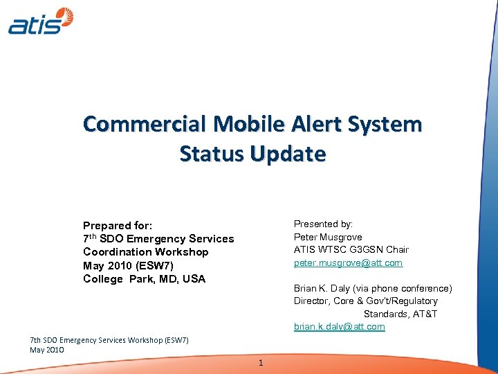 Commercial Mobile Alert System Status Update Presented by: Peter Musgrove ATIS WTSC G 3