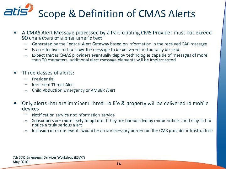 Scope & Definition of CMAS Alerts • A CMAS Alert Message processed by a