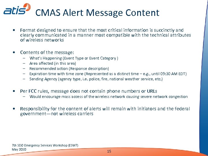 CMAS Alert Message Content • Format designed to ensure that the most critical information