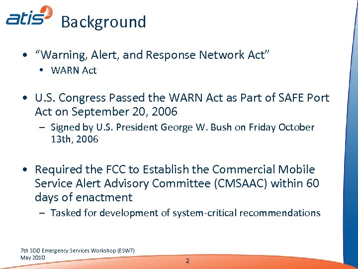 Background • “Warning, Alert, and Response Network Act” • WARN Act • U. S.