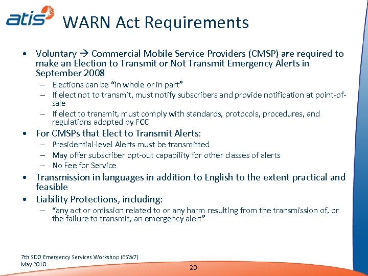 WARN Act Requirements • Voluntary Commercial Mobile Service Providers (CMSP) are required to make