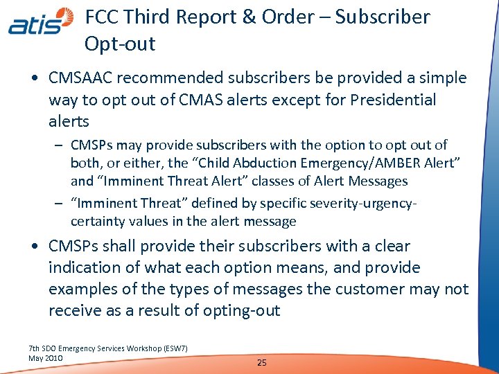 FCC Third Report & Order – Subscriber Opt-out • CMSAAC recommended subscribers be provided