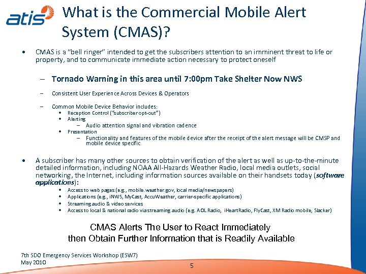 What is the Commercial Mobile Alert System (CMAS)? • CMAS is a “bell ringer”