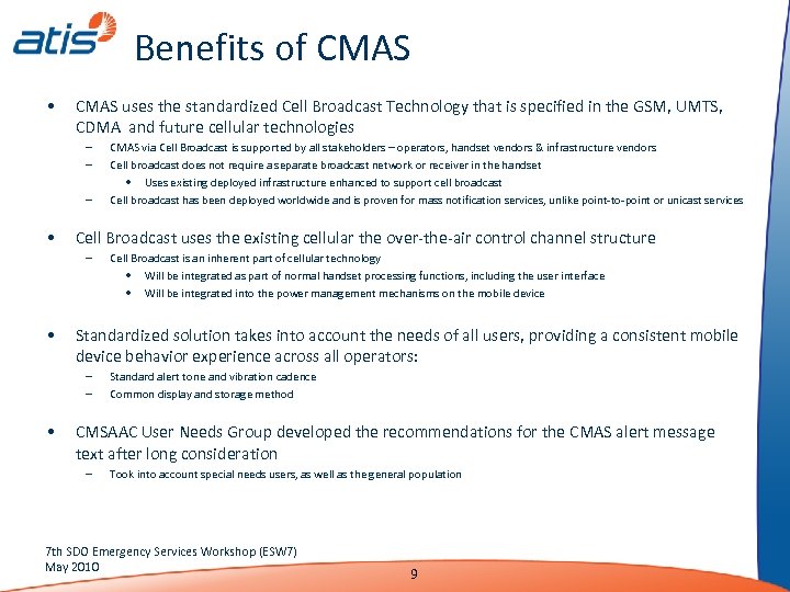 Benefits of CMAS • CMAS uses the standardized Cell Broadcast Technology that is specified