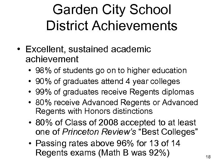 Garden City School District Achievements • Excellent, sustained academic achievement • • 98% of