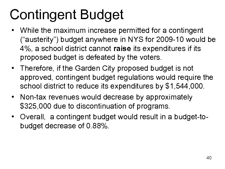 Contingent Budget • While the maximum increase permitted for a contingent (“austerity”) budget anywhere