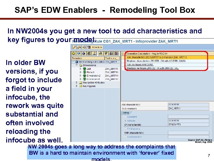 SAP’s EDW Enablers - Remodeling Tool Box In NW 2004 s you get a