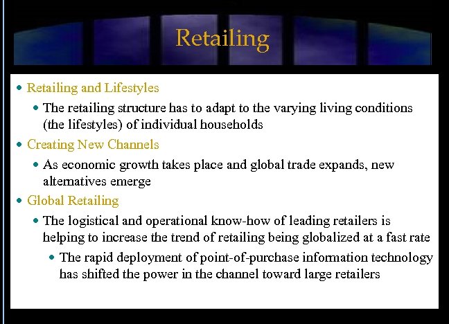 Retailing and Lifestyles The retailing structure has to adapt to the varying living conditions