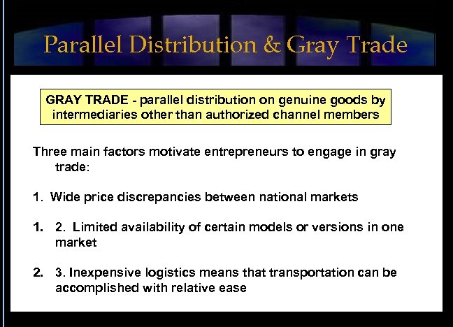 Parallel Distribution & Gray Trade GRAY TRADE - parallel distribution on genuine goods by