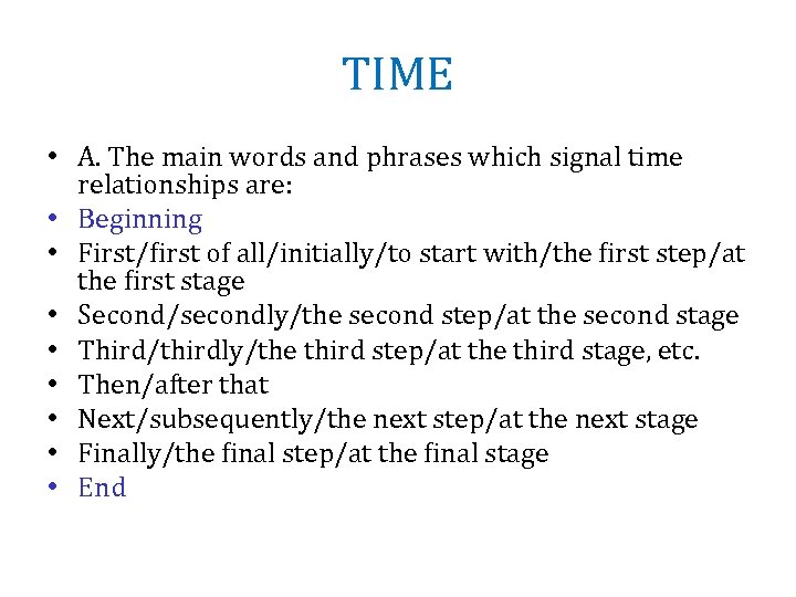 TIME • A. The main words and phrases which signal time relationships are: •