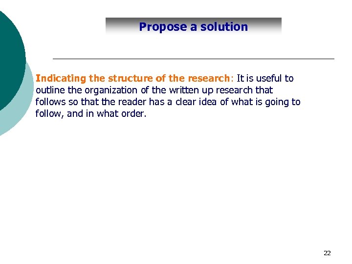 Propose a solution Indicating the structure of the research: It is useful to outline