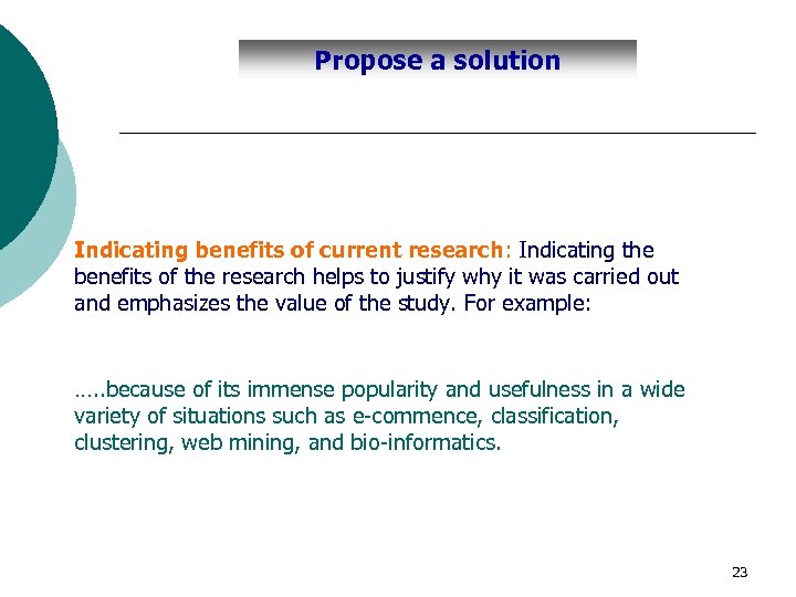 Propose a solution Indicating benefits of current research: Indicating the benefits of the research