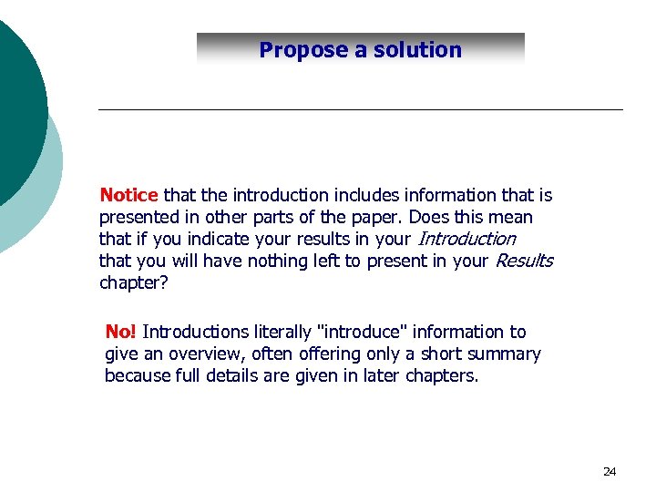 Propose a solution Notice that the introduction includes information that is presented in other