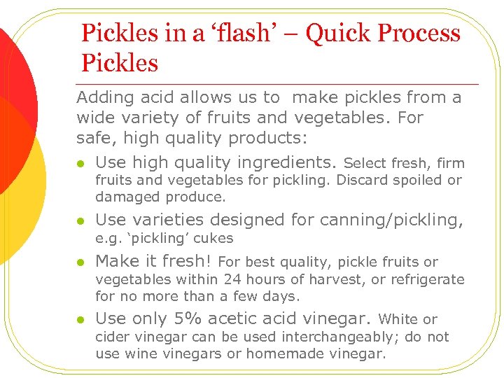 Pickles in a ‘flash’ – Quick Process Pickles Adding acid allows us to make