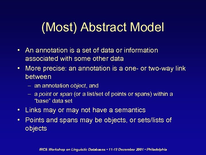 (Most) Abstract Model • An annotation is a set of data or information associated