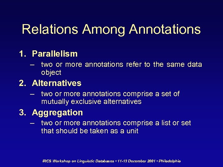 Relations Among Annotations 1. Parallelism – two or more annotations refer to the same