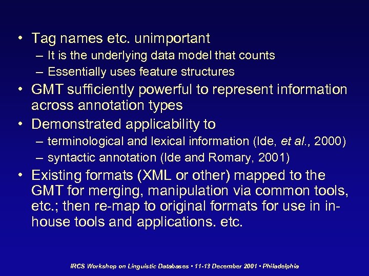  • Tag names etc. unimportant – It is the underlying data model that