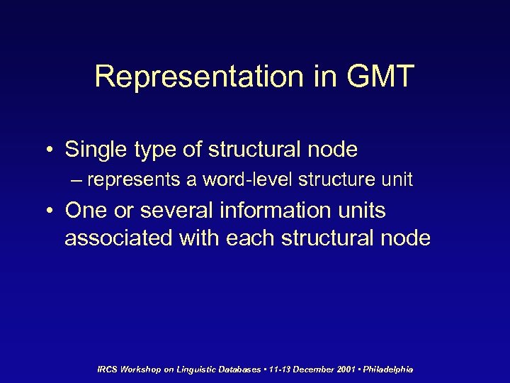 Representation in GMT • Single type of structural node – represents a word-level structure
