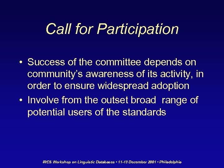 Call for Participation • Success of the committee depends on community’s awareness of its