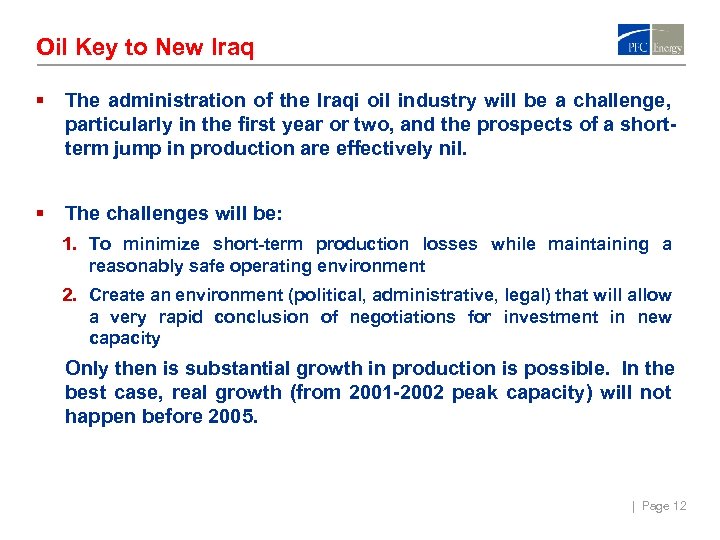 Oil Key to New Iraq § The administration of the Iraqi oil industry will