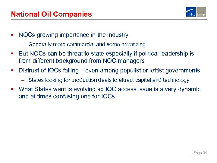 National Oil Companies § NOCs growing importance in the industry – Generally more commercial