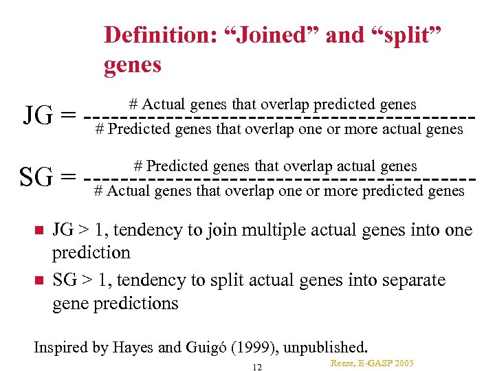 Definition: “Joined” and “split” genes # Actual genes that overlap predicted genes # Predicted