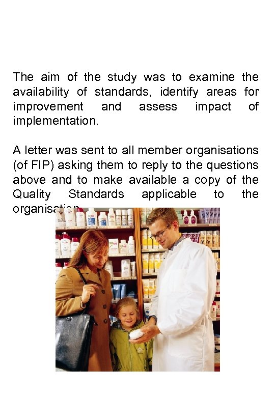 The aim of the study was to examine availability of standards, identify areas improvement
