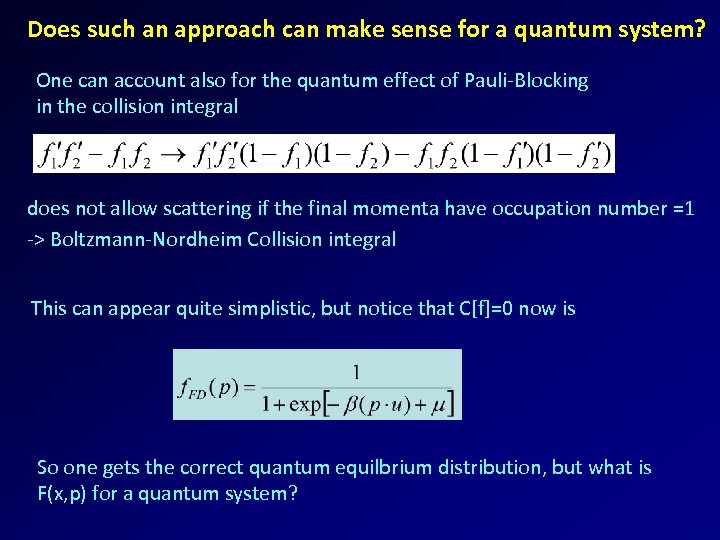 Does such an approach can make sense for a quantum system? One can account
