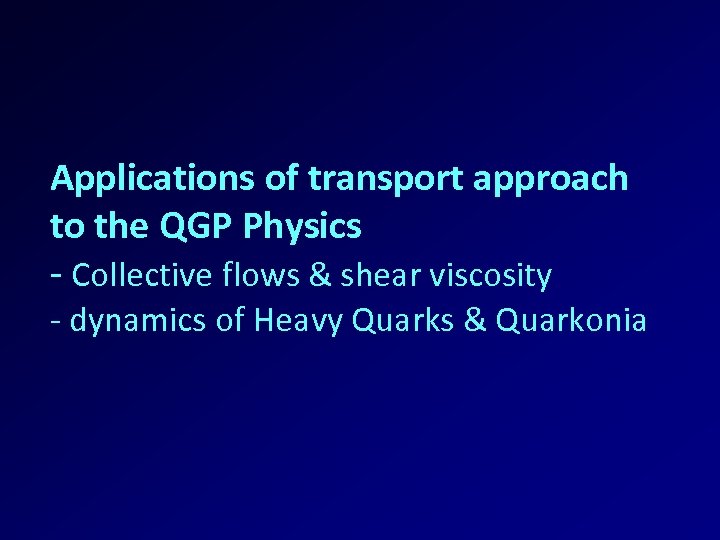 Applications of transport approach to the QGP Physics - Collective flows & shear viscosity
