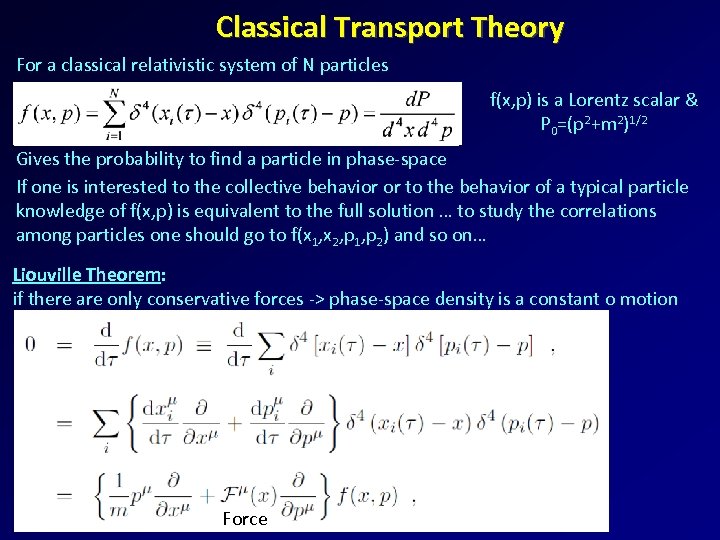 Classical Transport Theory For a classical relativistic system of N particles f(x, p) is