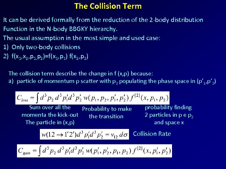 The Collision Term It can be derived formally from the reduction of the 2