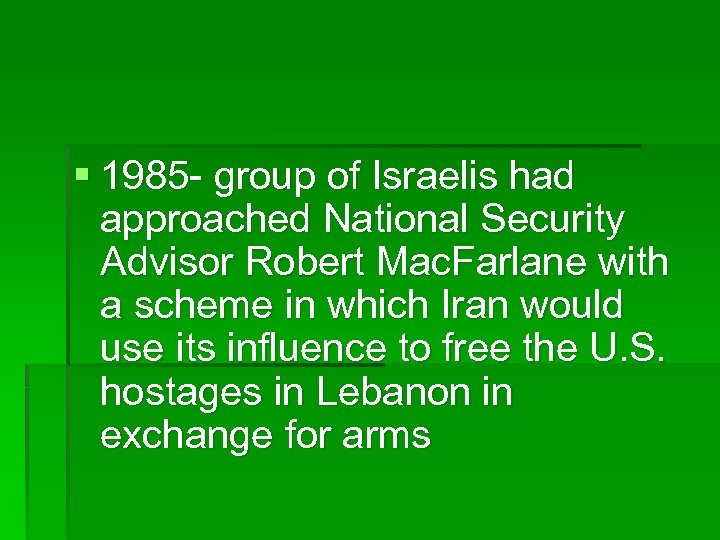 § 1985 - group of Israelis had approached National Security Advisor Robert Mac. Farlane