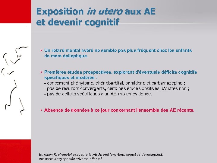 Exposition in utero aux AE et devenir cognitif § Un retard mental avéré ne