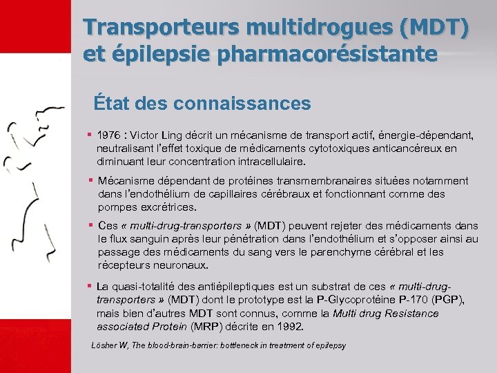 Transporteurs multidrogues (MDT) et épilepsie pharmacorésistante État des connaissances § 1976 : Victor Ling