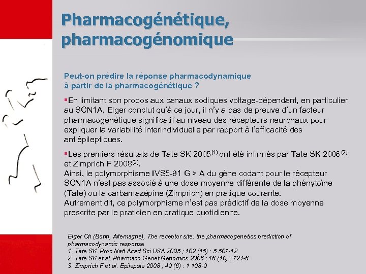 Pharmacogénétique, pharmacogénomique Peut-on prédire la réponse pharmacodynamique à partir de la pharmacogénétique ? §En
